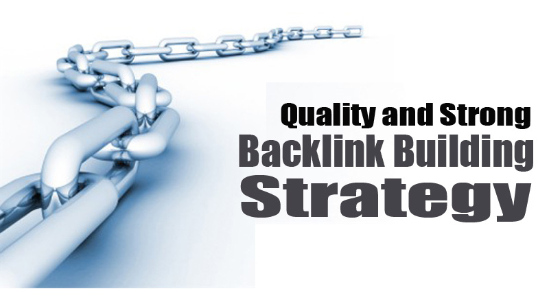 Quality and Strong Backlink Building Strategy